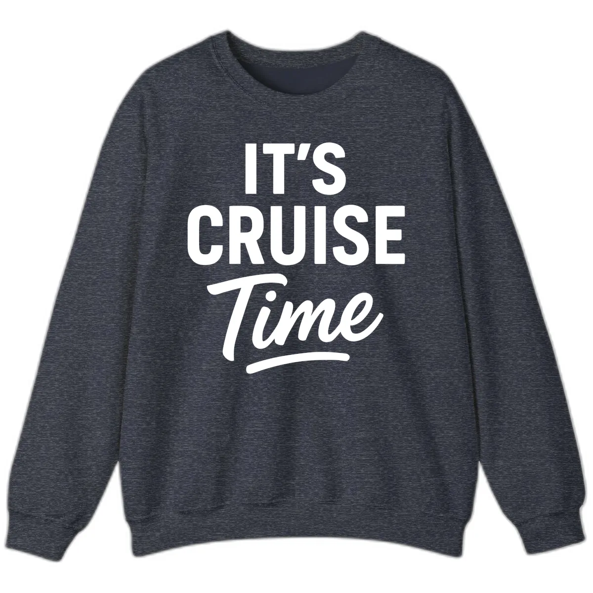 It's Cruise Time Sweatshirt in Heather Sport Dark Navy