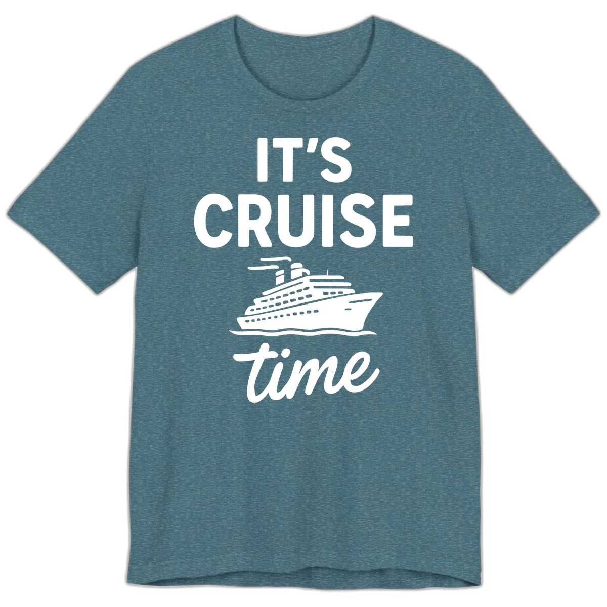 It's Cruise Time Premium T-Shirt in Heather Deep Teal