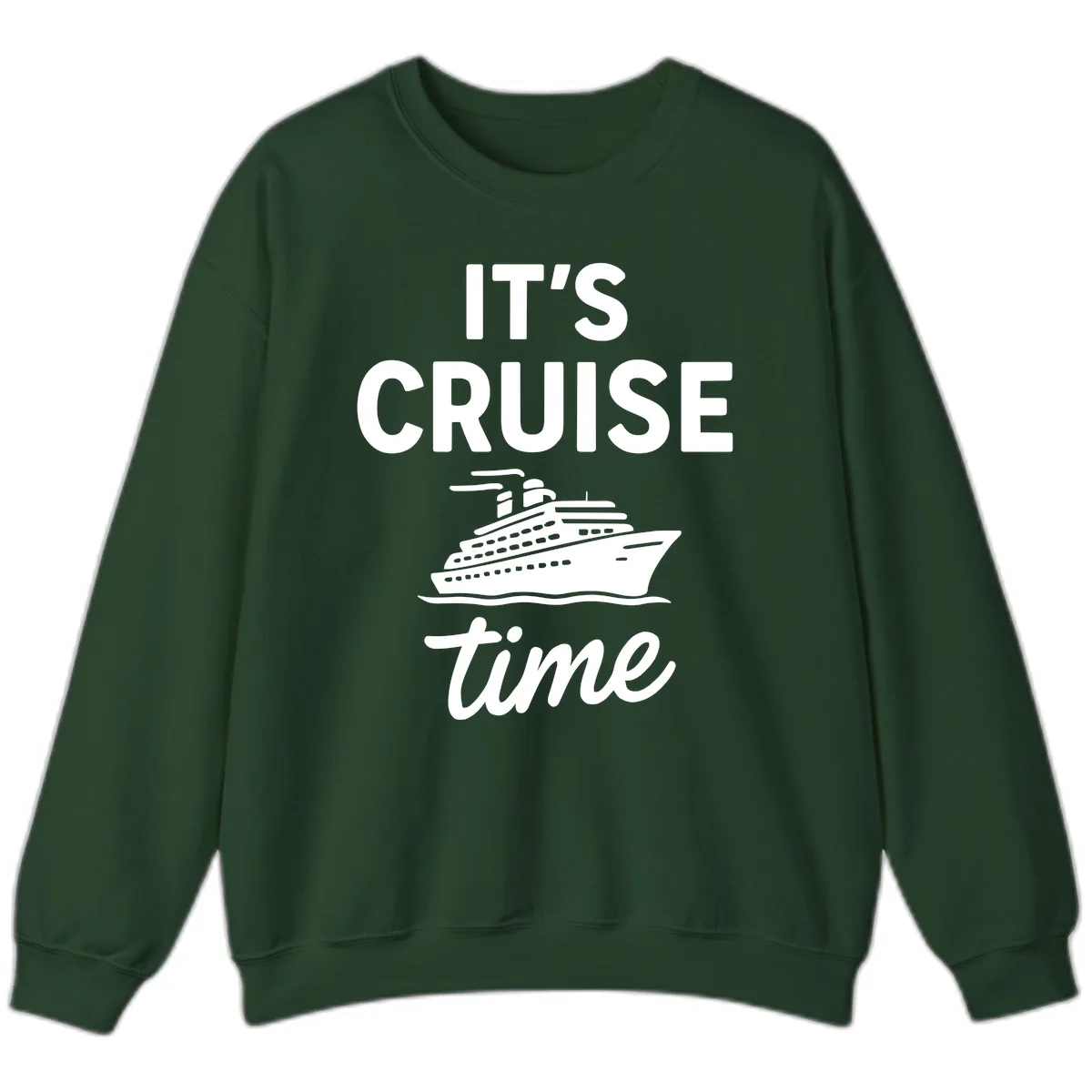 It's Cruise Time Sweatshirt in Forest Green