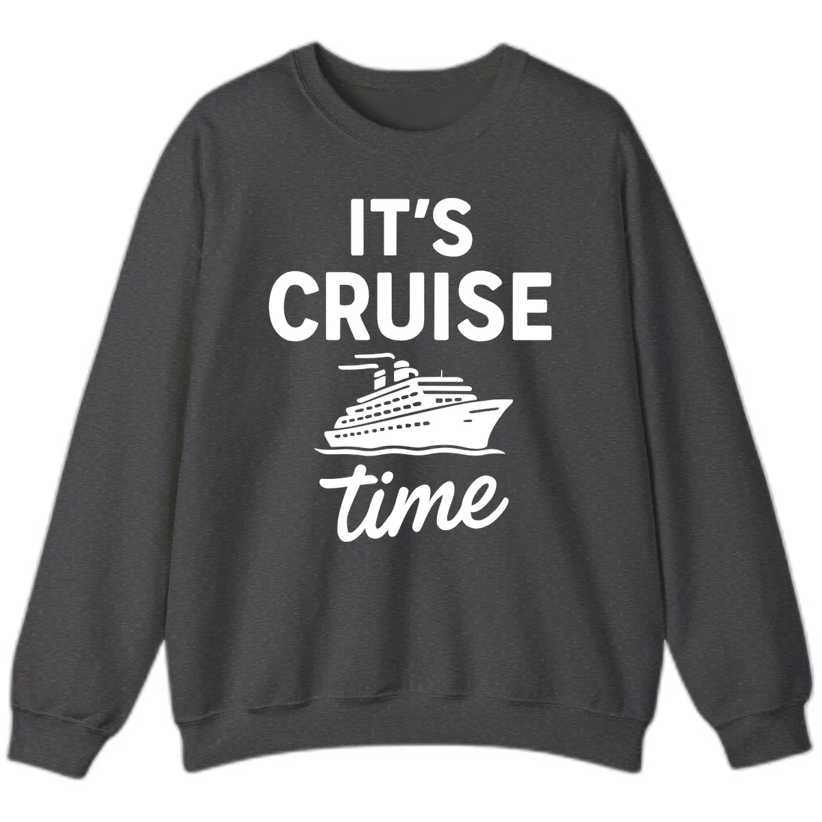 It's Cruise Time Sweatshirt in Dark Heather