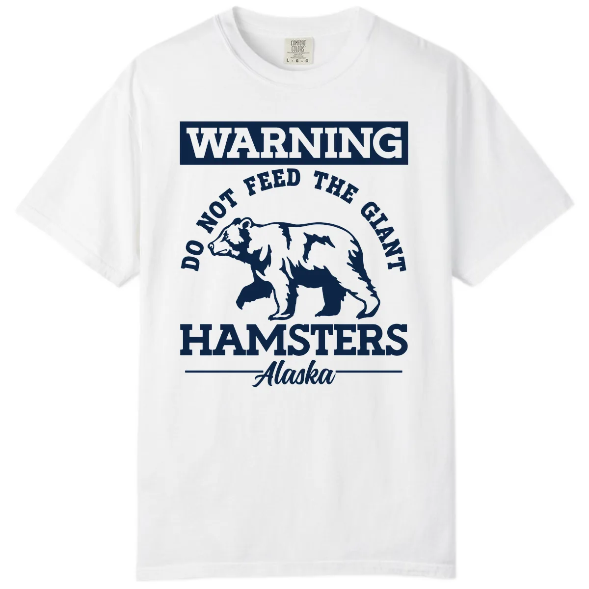 Do Not Feed The Giant Hamsters Alaska Comfort Color in White