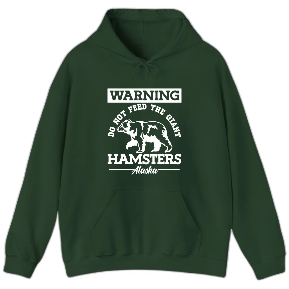 Do Not Feed The Giant Hamsters Alaska Hoodie in Forest Green