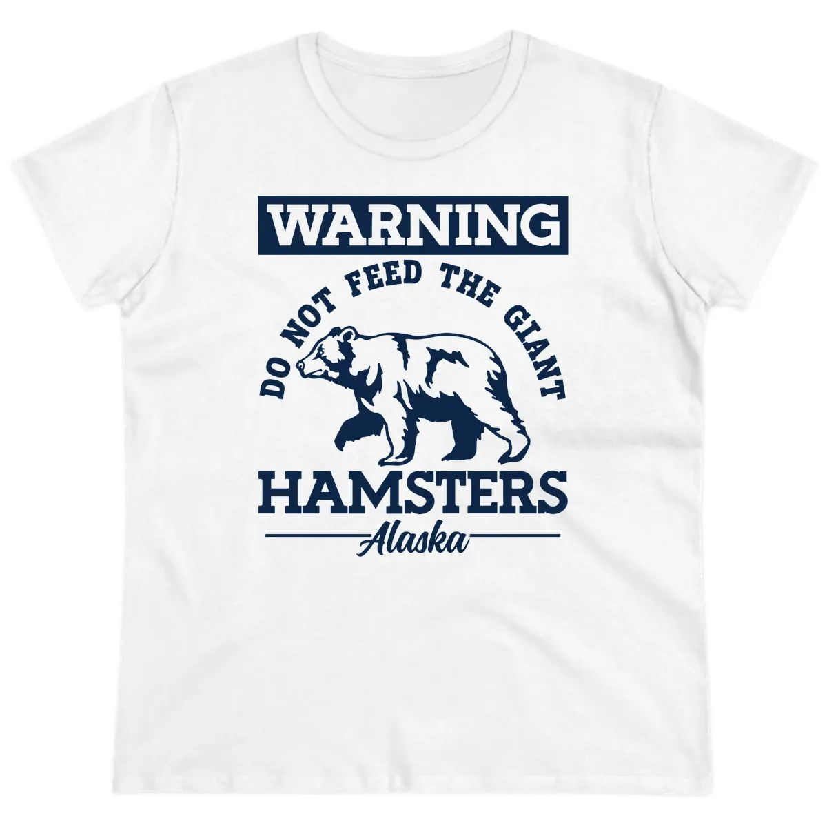 Do Not Feed The Giant Hamsters Alaska Ladies Tee in White