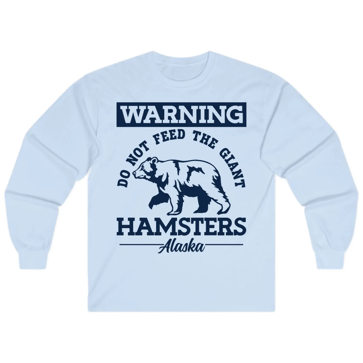 Do Not Feed The Giant Hamsters Alaska Long Sleeve in Light Blue