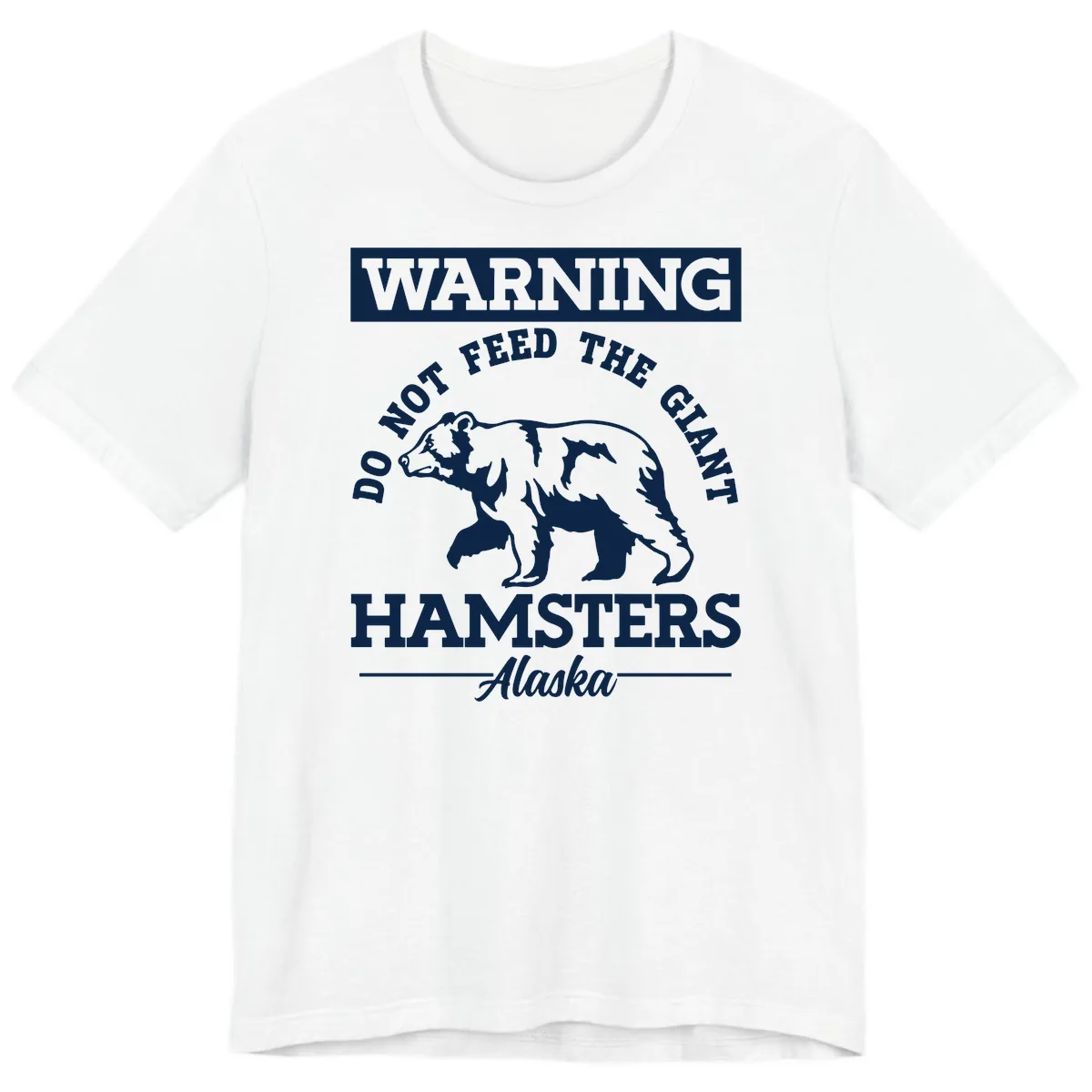 Do Not Feed The Giant Hamsters Alaska Premium T-Shirt in White