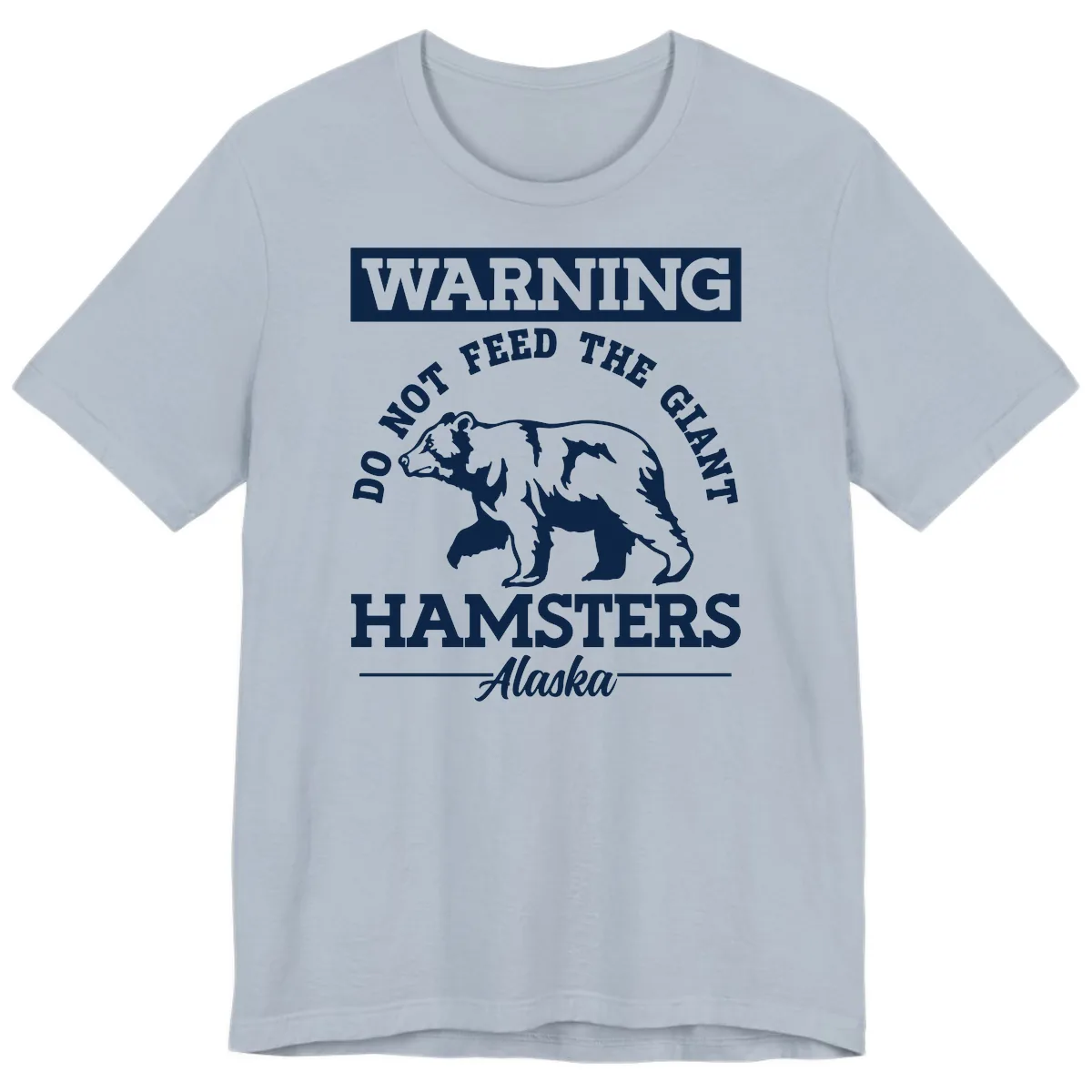 Do Not Feed The Giant Hamsters Alaska Premium T-Shirt in Light Blue