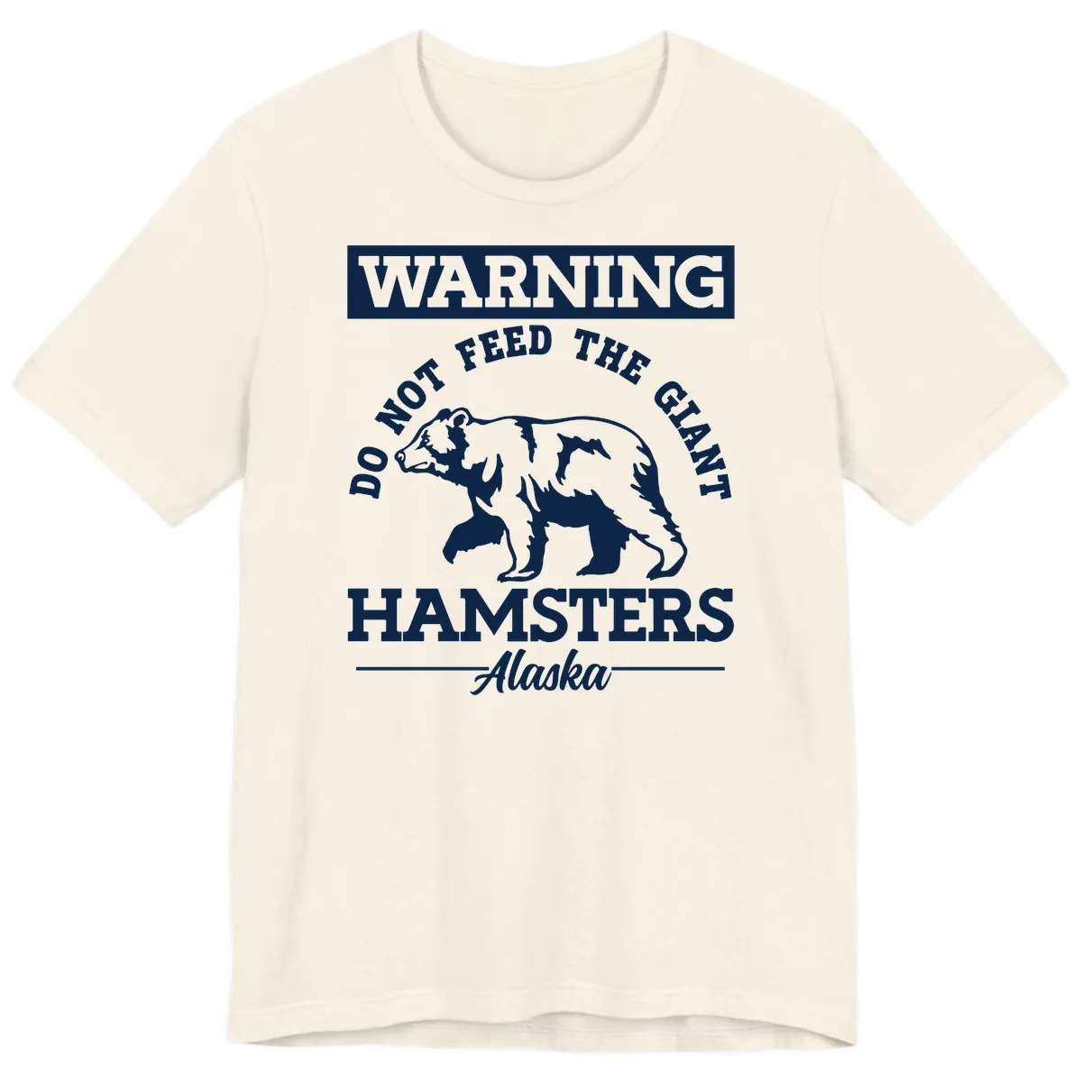 Do Not Feed The Giant Hamsters Alaska Premium T-Shirt in Natural