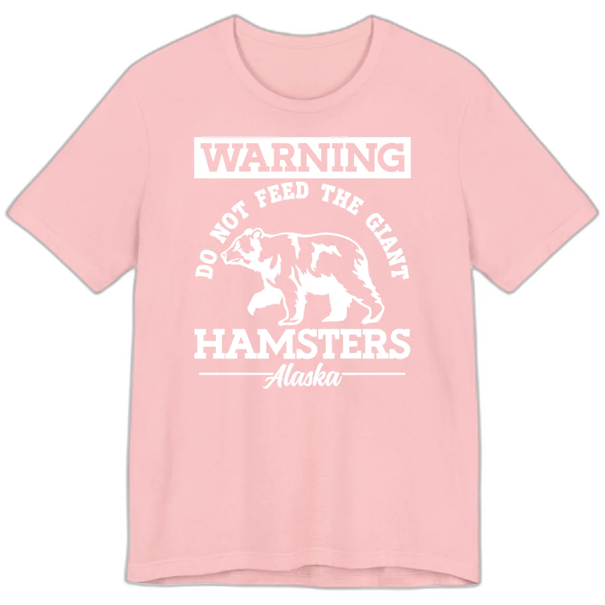 Do Not Feed The Giant Hamsters Alaska Premium T-Shirt in Pink