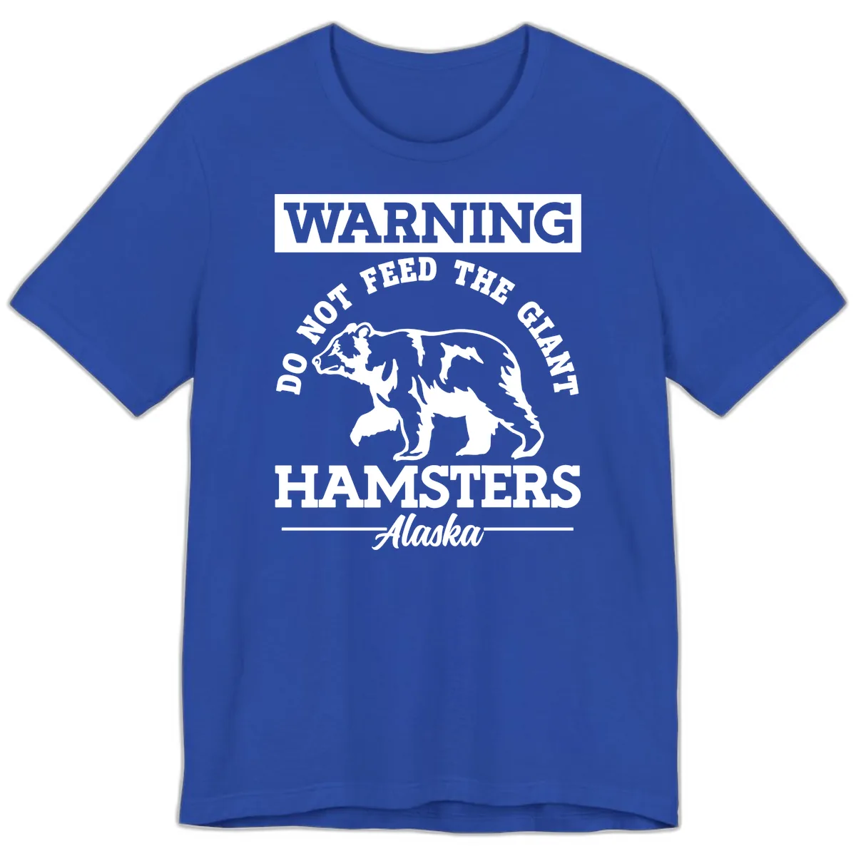 Do Not Feed The Giant Hamsters Alaska Premium T-Shirt in True Royal