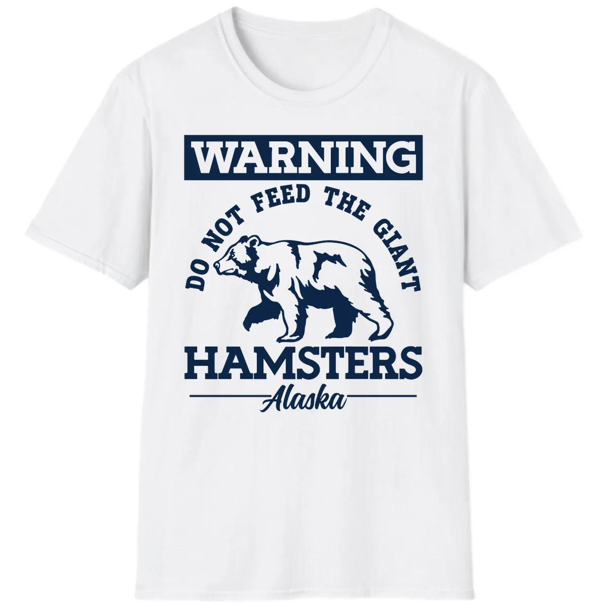 Do Not Feed The Giant Hamsters Alaska T-Shirt in White