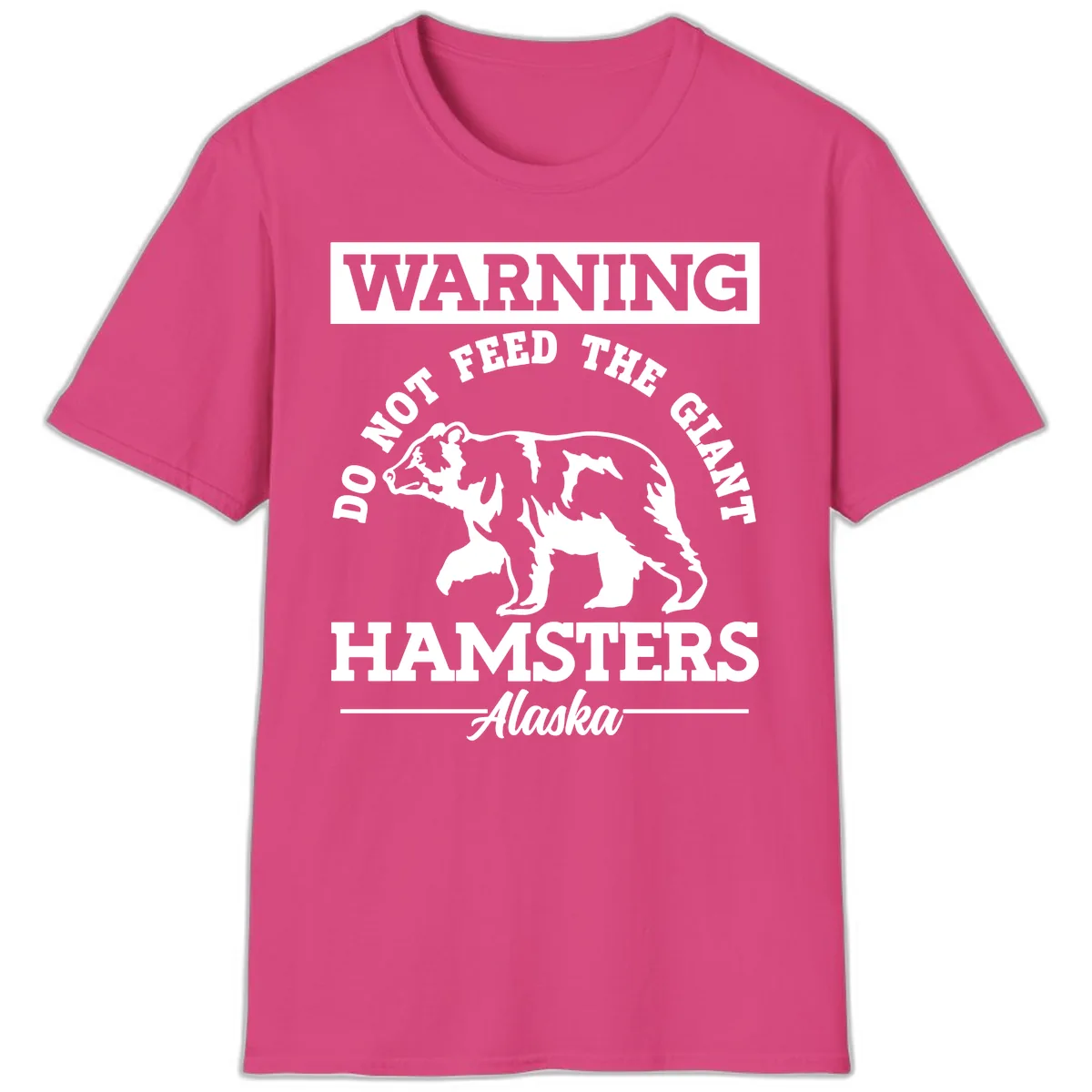 Do Not Feed The Giant Hamsters Alaska T-Shirt in Heliconia