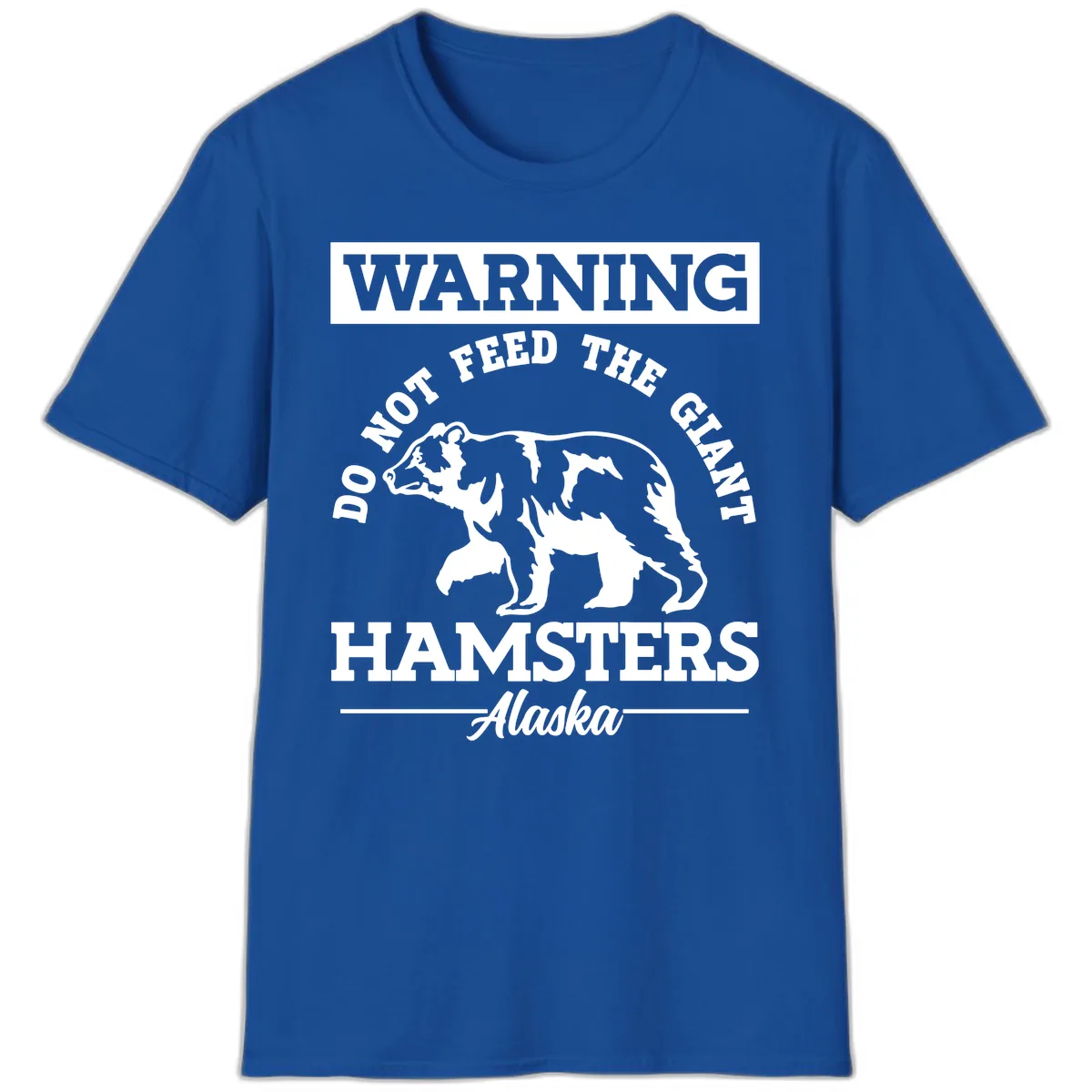 Do Not Feed The Giant Hamsters Alaska T-Shirt in Royal