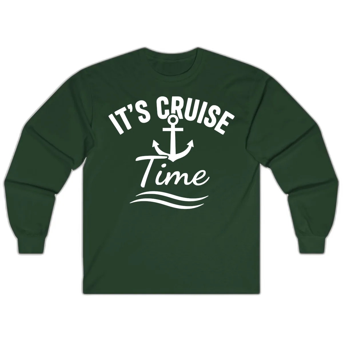 It's Cruise Time Anchor Long Sleeve in Forest Green