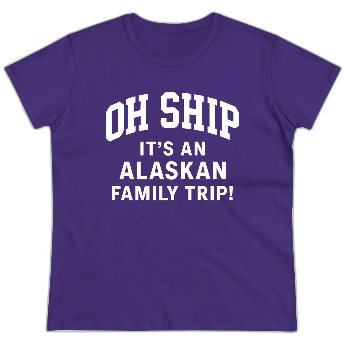 Oh Ship It's An Alaskan Family Trip Ladies Tee in Purple