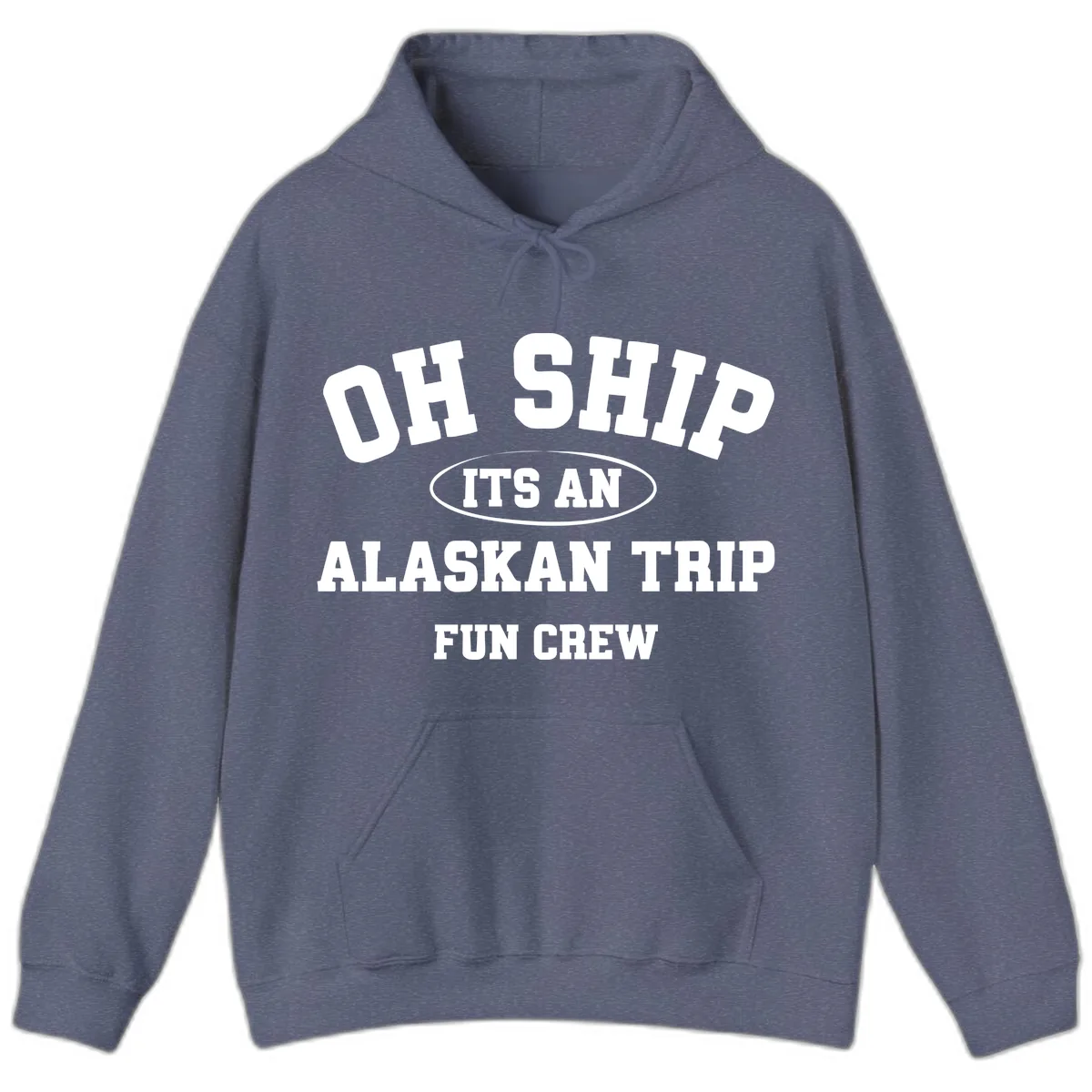 Oh Ship It's An Alaskan Trip Fun Crew Hoodie in Heather Navy