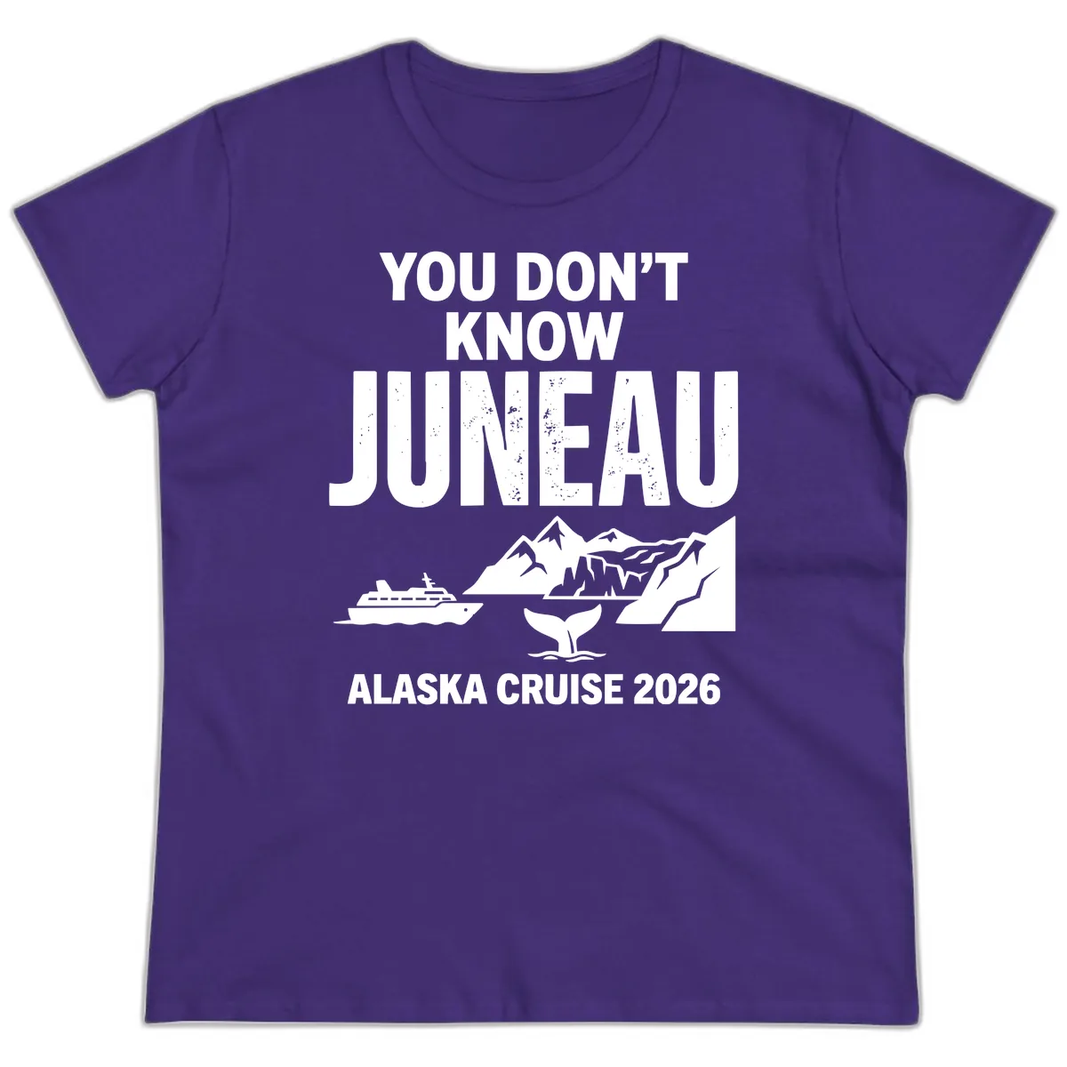 You Don't Know Juneau Alaska Cruise 2026 Ladies Tee in Purple