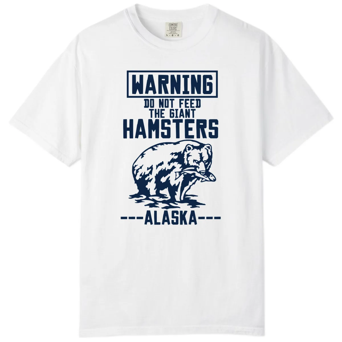 Do Not Feed The Giant Hamsters Alaska Comfort Color in White