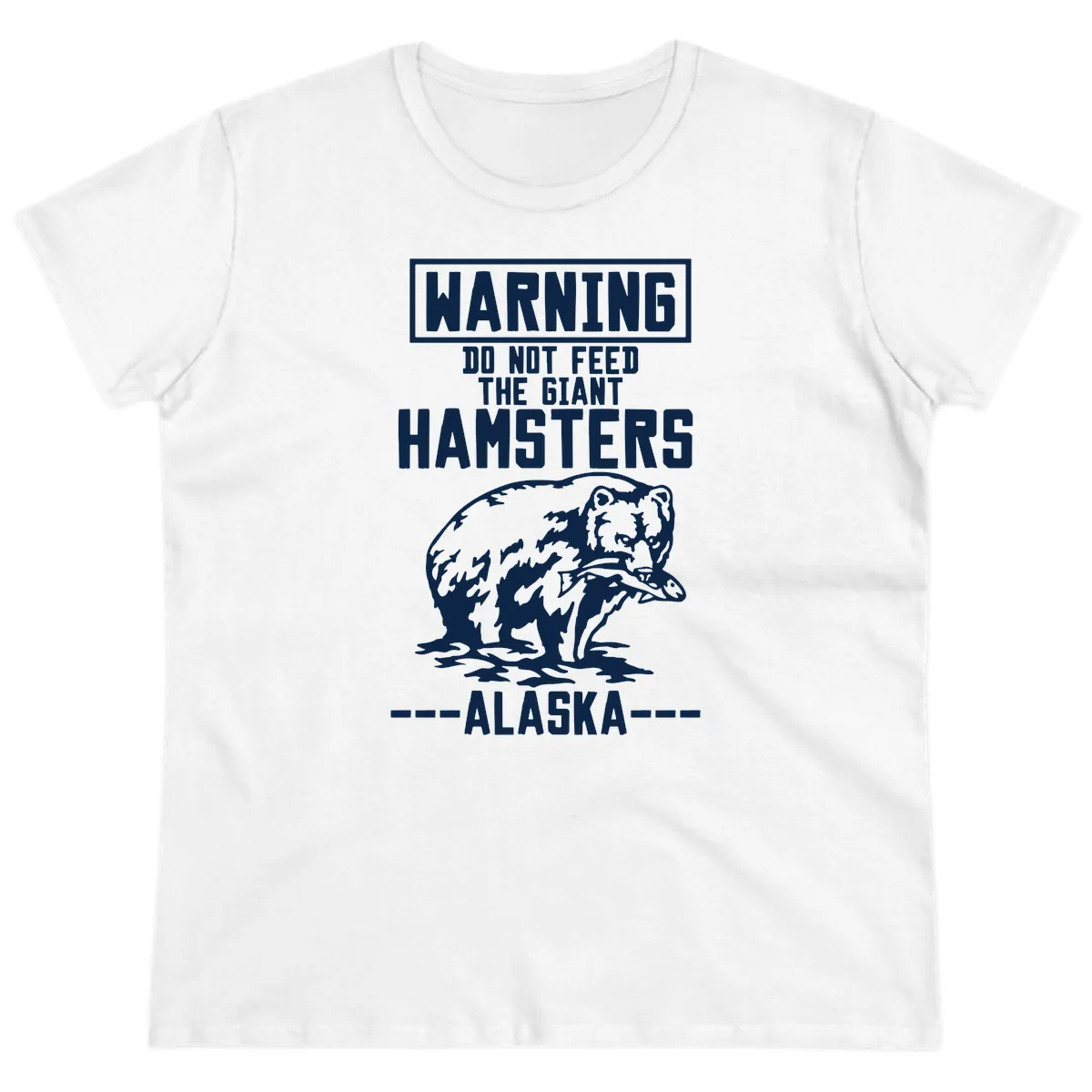 Do Not Feed The Giant Hamsters Alaska Ladies Tee in White