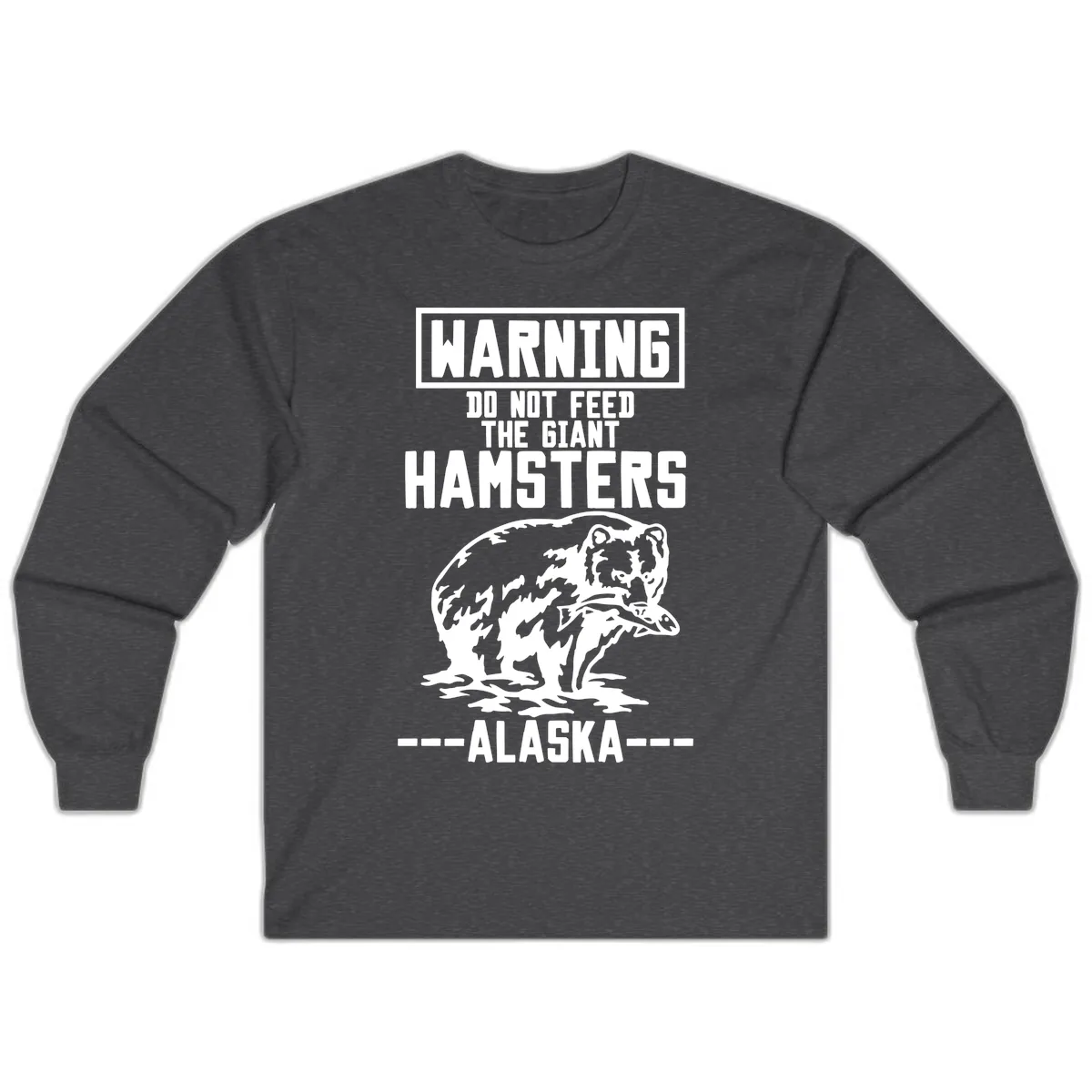 Do Not Feed The Giant Hamsters Alaska Long Sleeve in Dark Heather