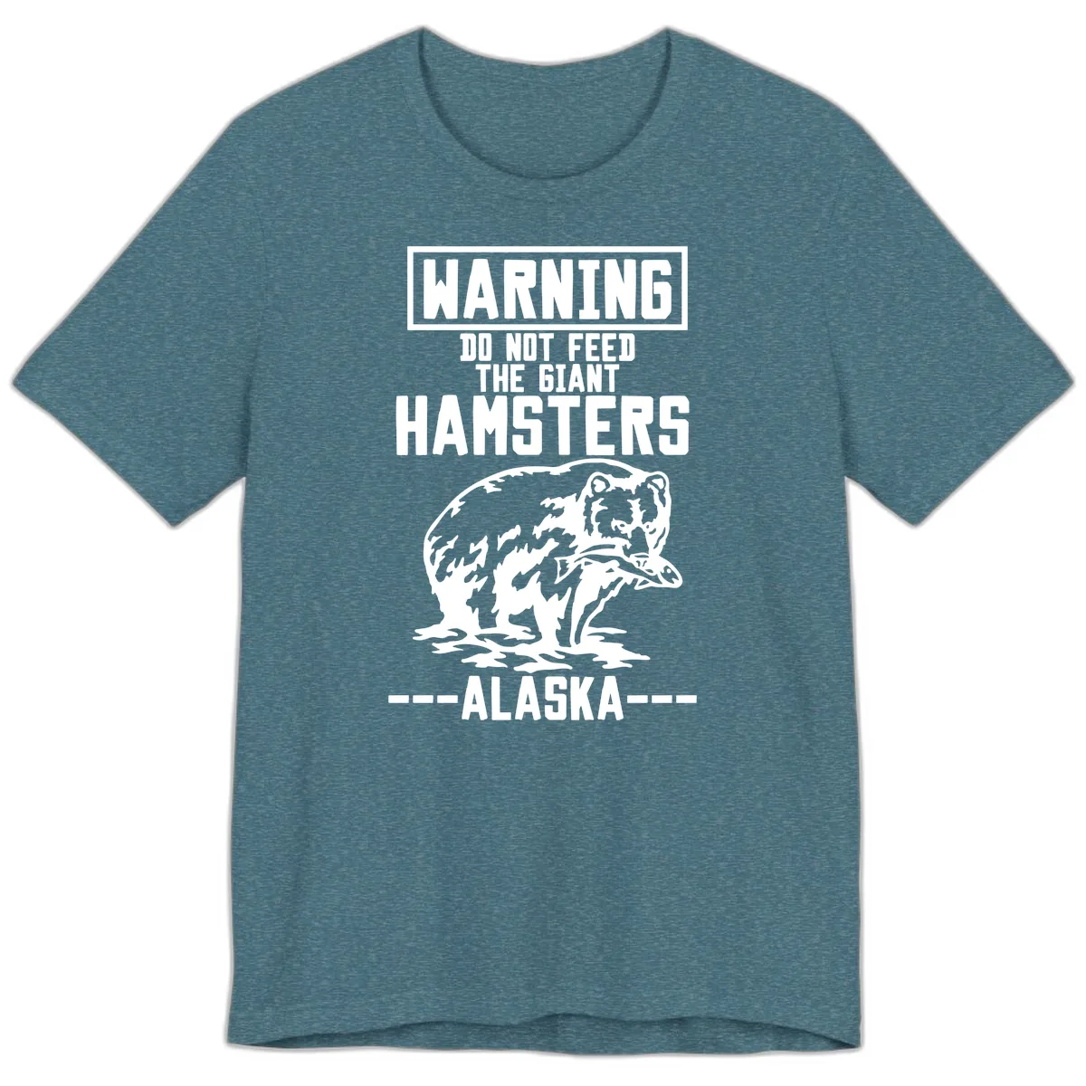 Do Not Feed The Giant Hamsters Alaska Premium T-Shirt in Heather Deep Teal