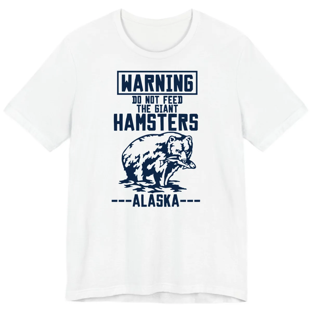 Do Not Feed The Giant Hamsters Alaska Premium T-Shirt in White