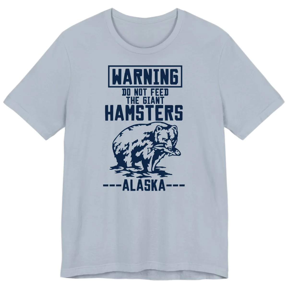 Do Not Feed The Giant Hamsters Alaska Premium T-Shirt in Light Blue