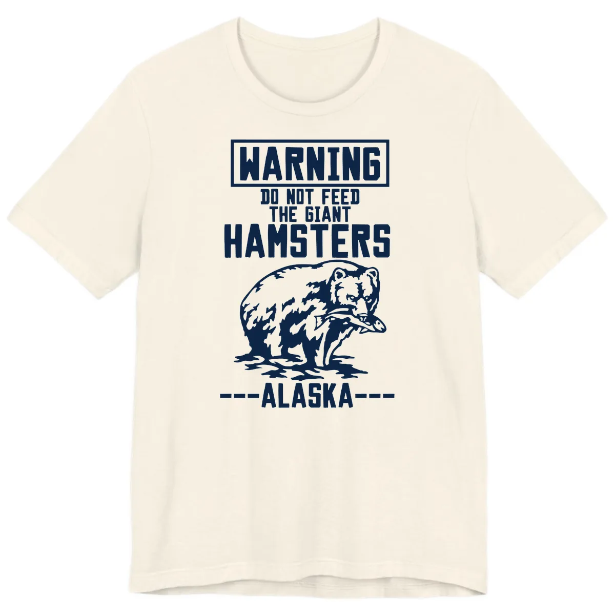 Do Not Feed The Giant Hamsters Alaska Premium T-Shirt in Natural