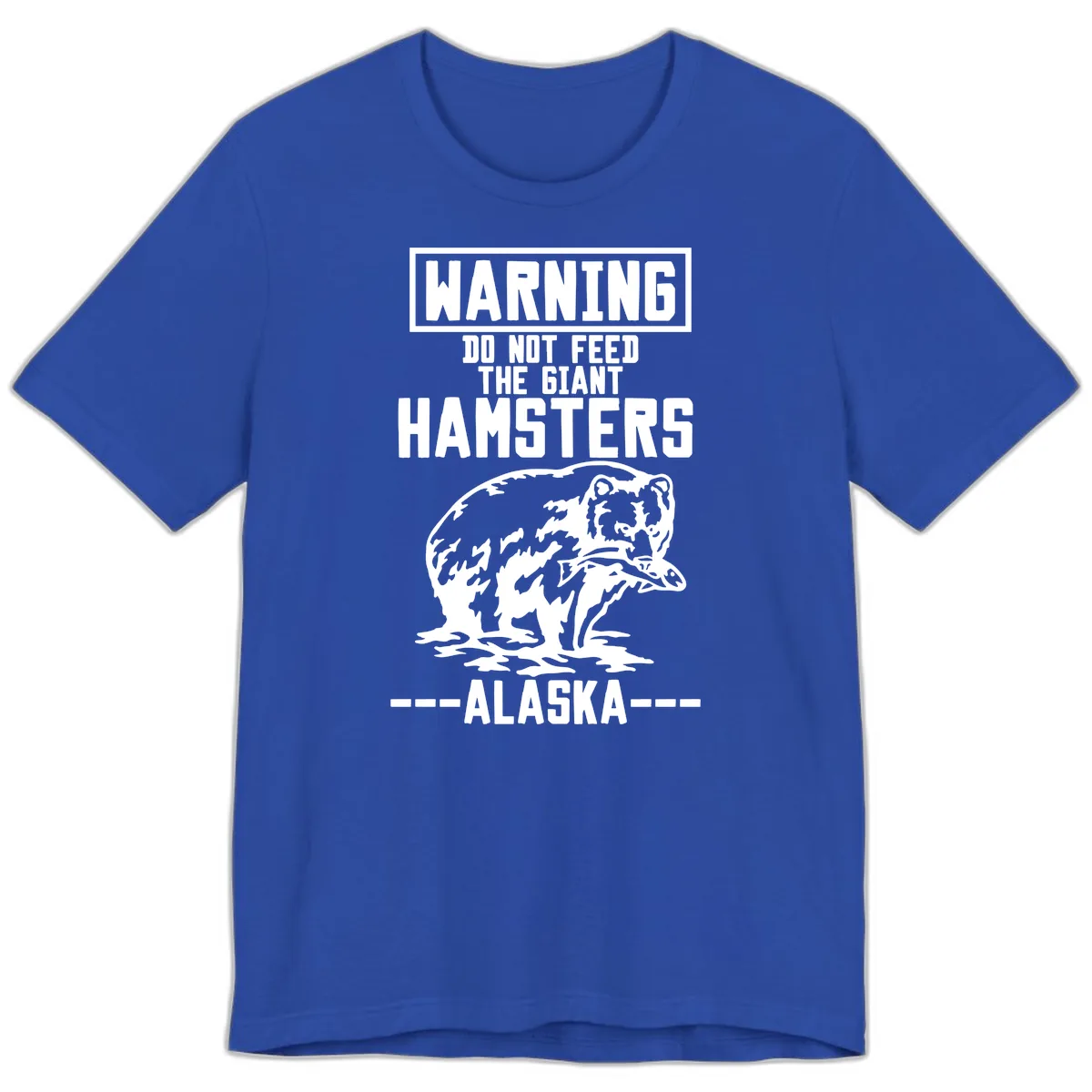 Do Not Feed The Giant Hamsters Alaska Premium T-Shirt in True Royal