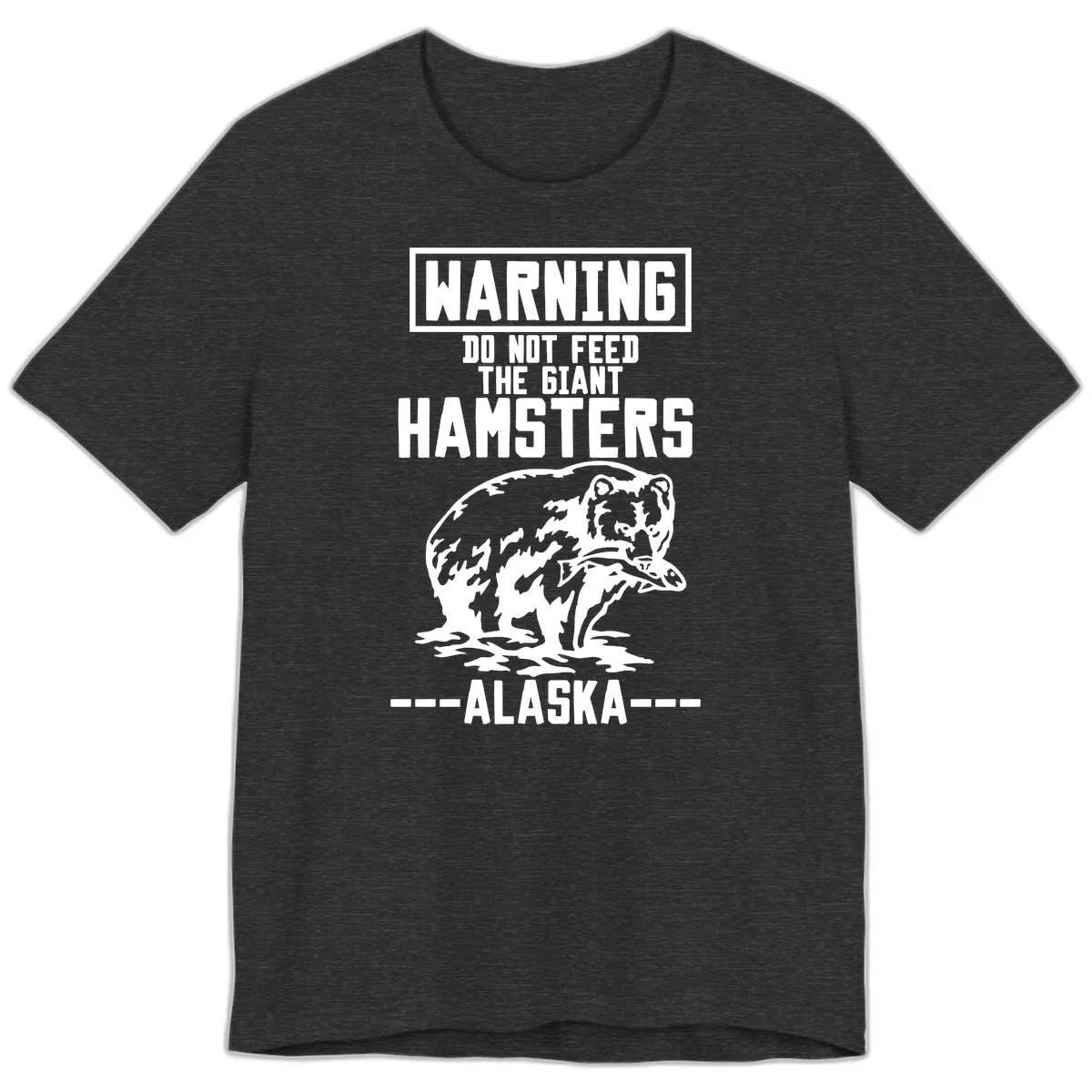 Do Not Feed The Giant Hamsters Alaska Premium T-Shirt in Dark Grey Heather