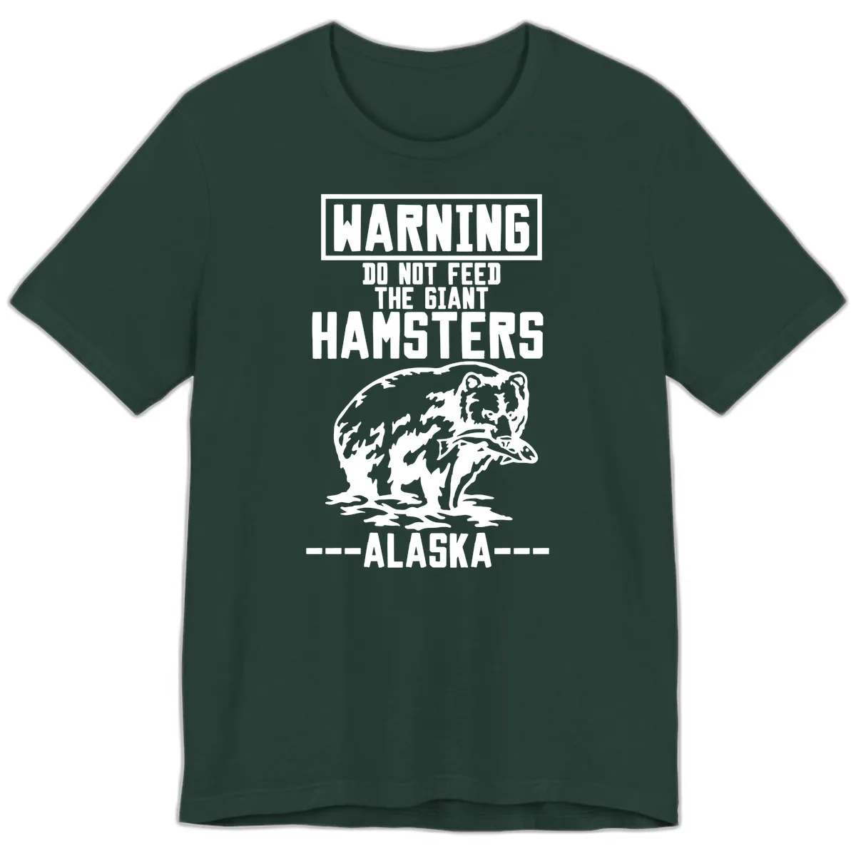 Do Not Feed The Giant Hamsters Alaska Premium T-Shirt in Forest