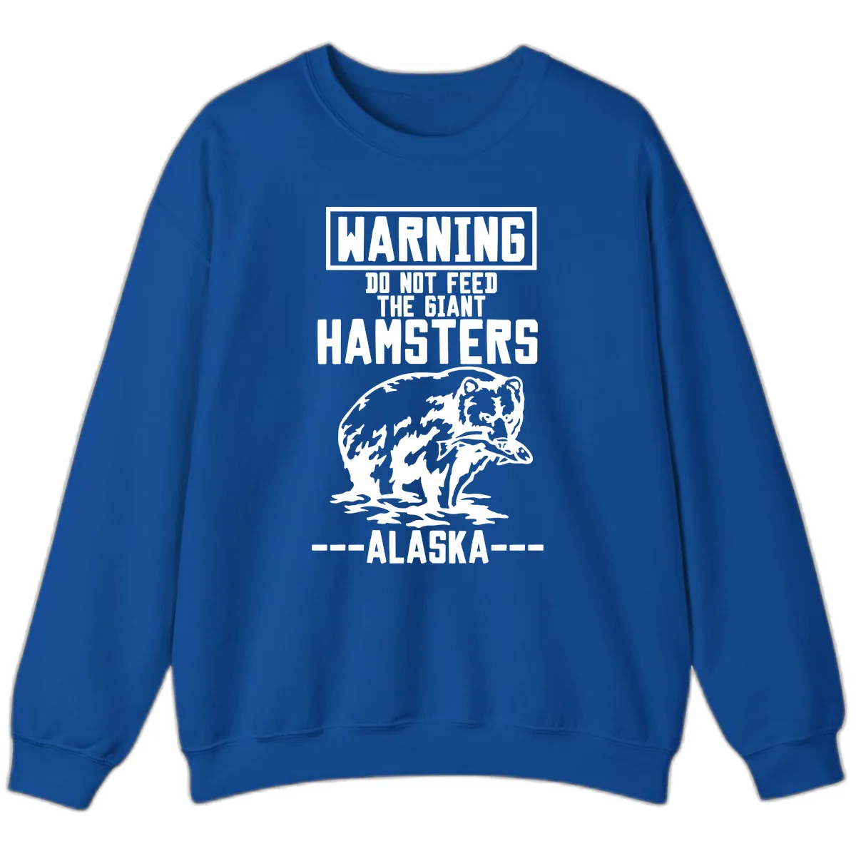 Do Not Feed The Giant Hamsters Alaska Sweatshirt in Royal