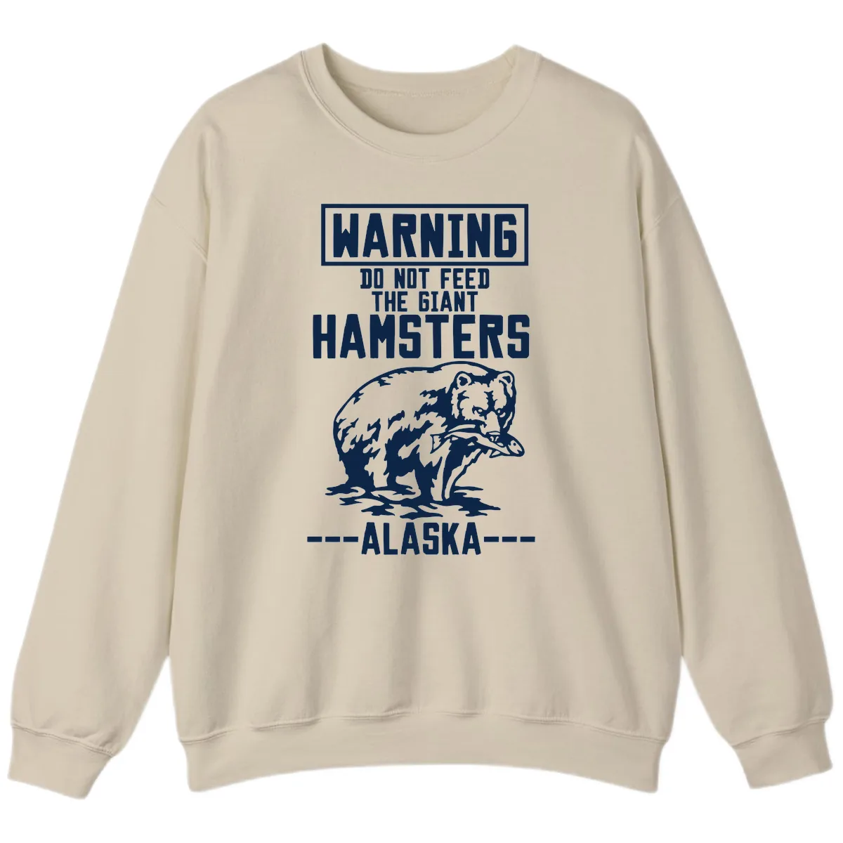 Do Not Feed The Giant Hamsters Alaska Sweatshirt in Sand