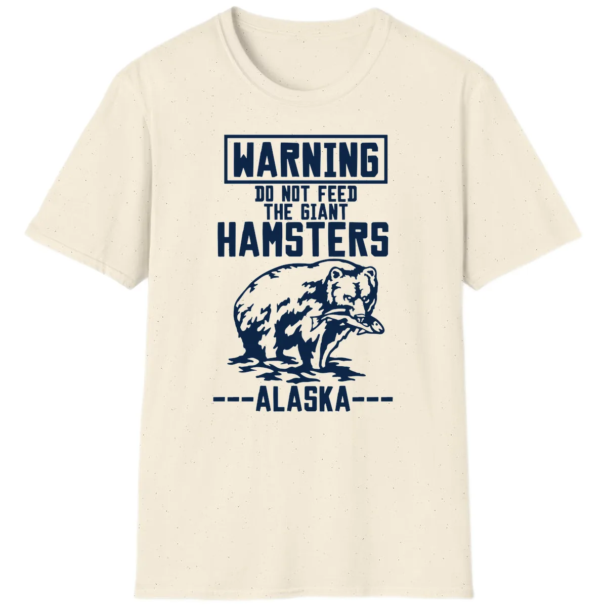 Do Not Feed The Giant Hamsters Alaska T-Shirt in Natural
