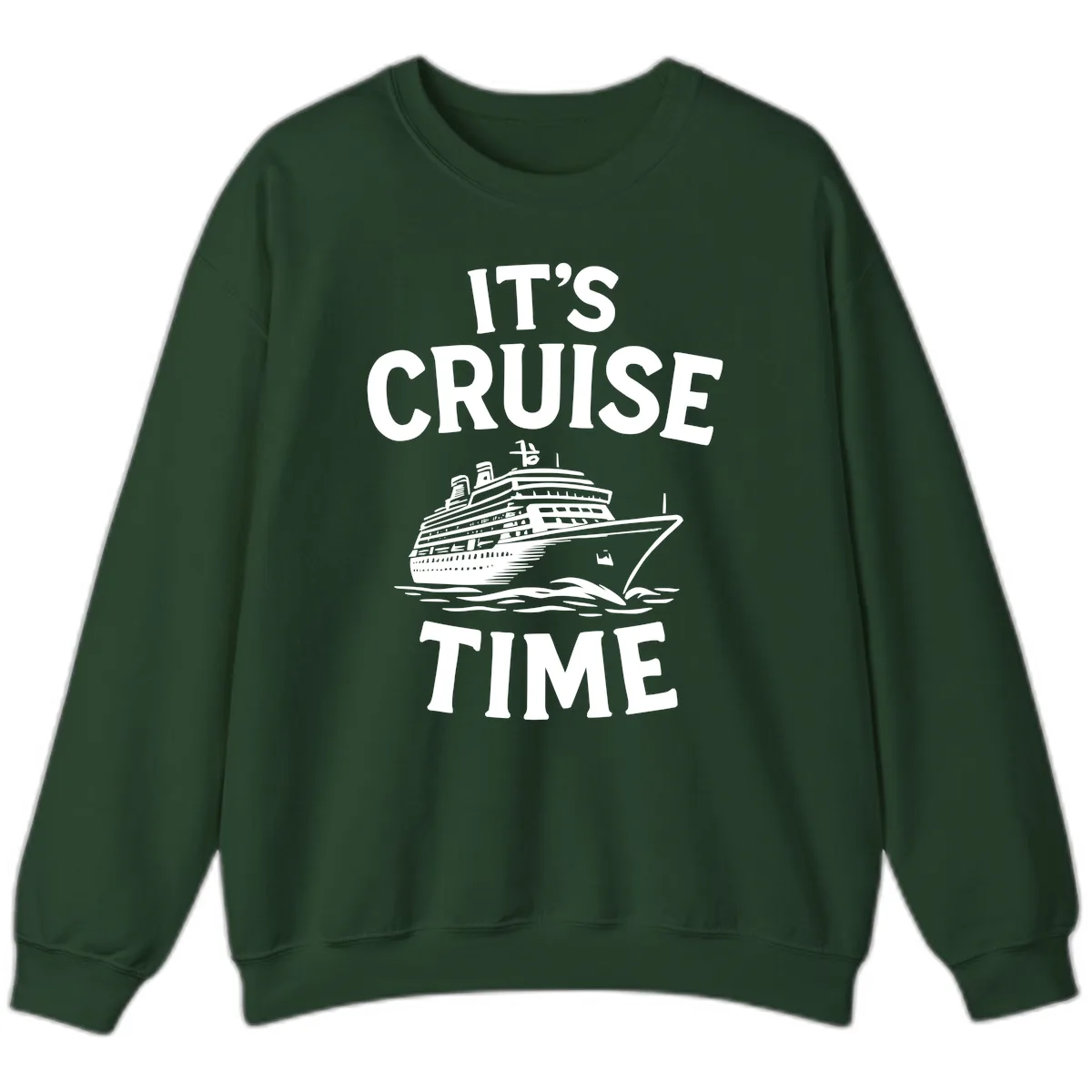 It's Cruise Time Sweatshirt in Forest Green