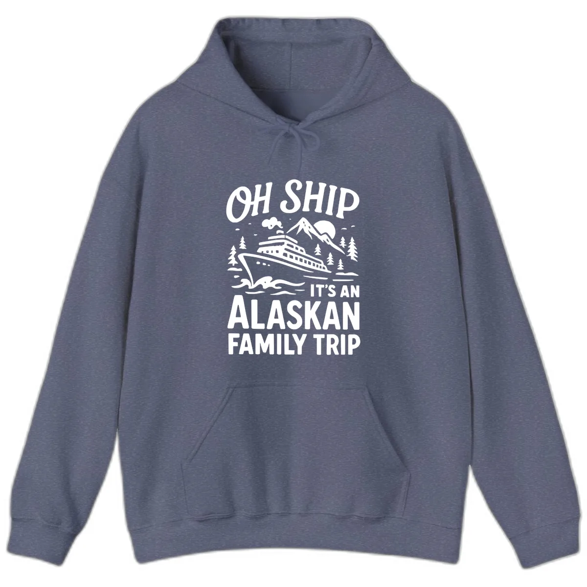 Oh Ship It's An Alaskan Family Trip Hoodie in Heather Navy