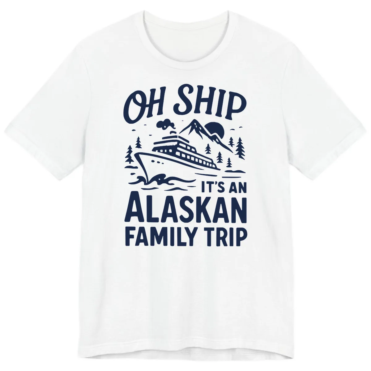Oh Ship It's An Alaskan Family Trip Premium T-Shirt in White