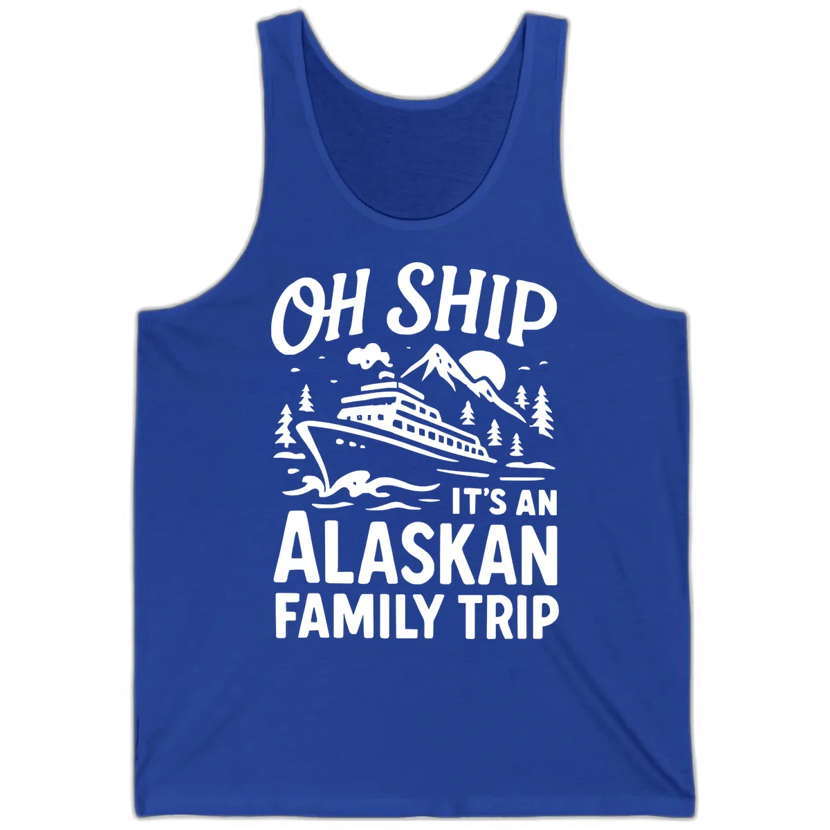 Oh Ship It's An Alaskan Family Trip Tank in True Royal
