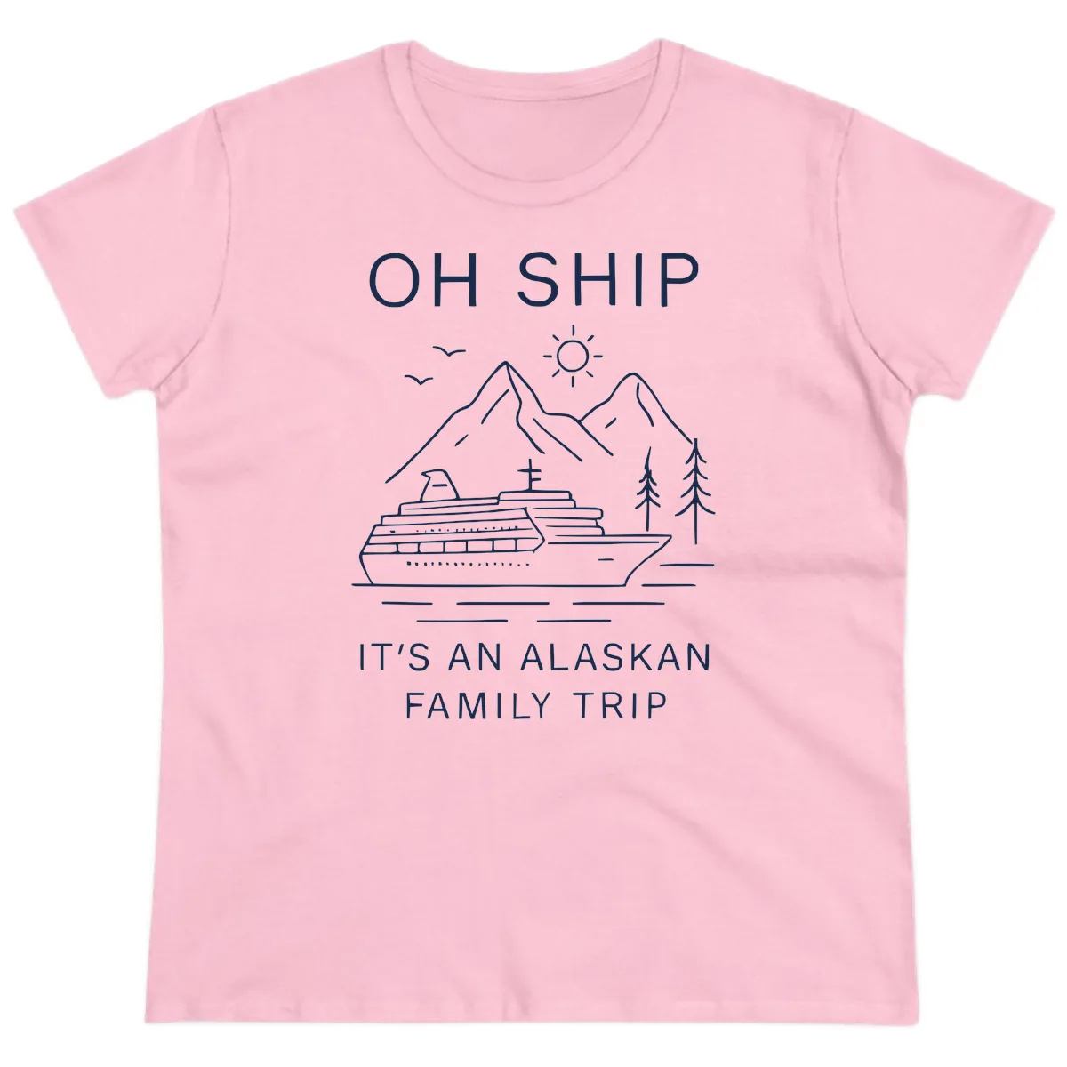 Oh Ship It's An Alaskan Family Trip Ladies Tee in Light Pink