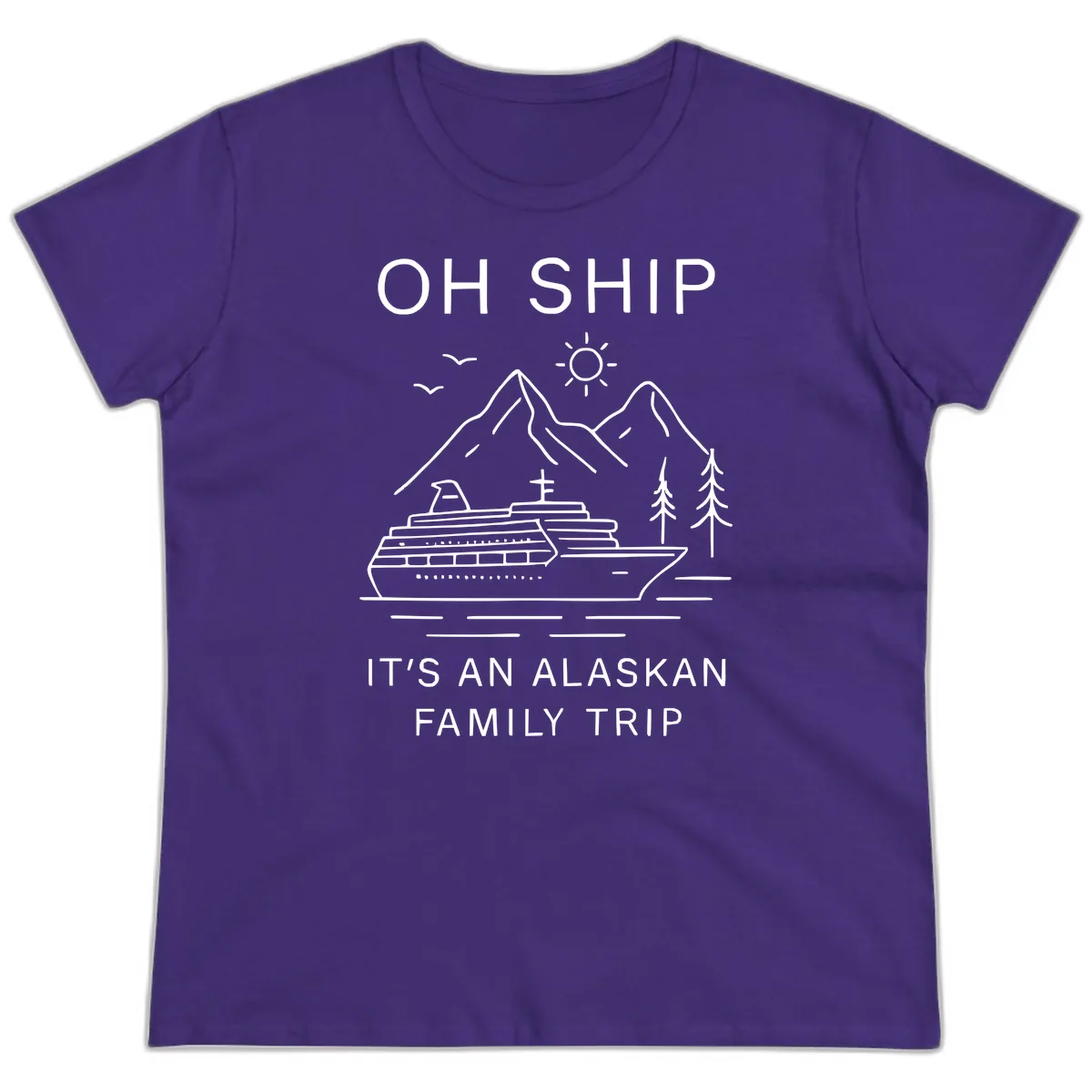 Oh Ship It's An Alaskan Family Trip Ladies Tee in Purple