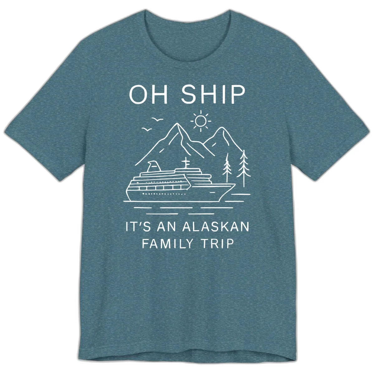 Oh Ship It's An Alaskan Family Trip Premium T-Shirt in Heather Deep Teal