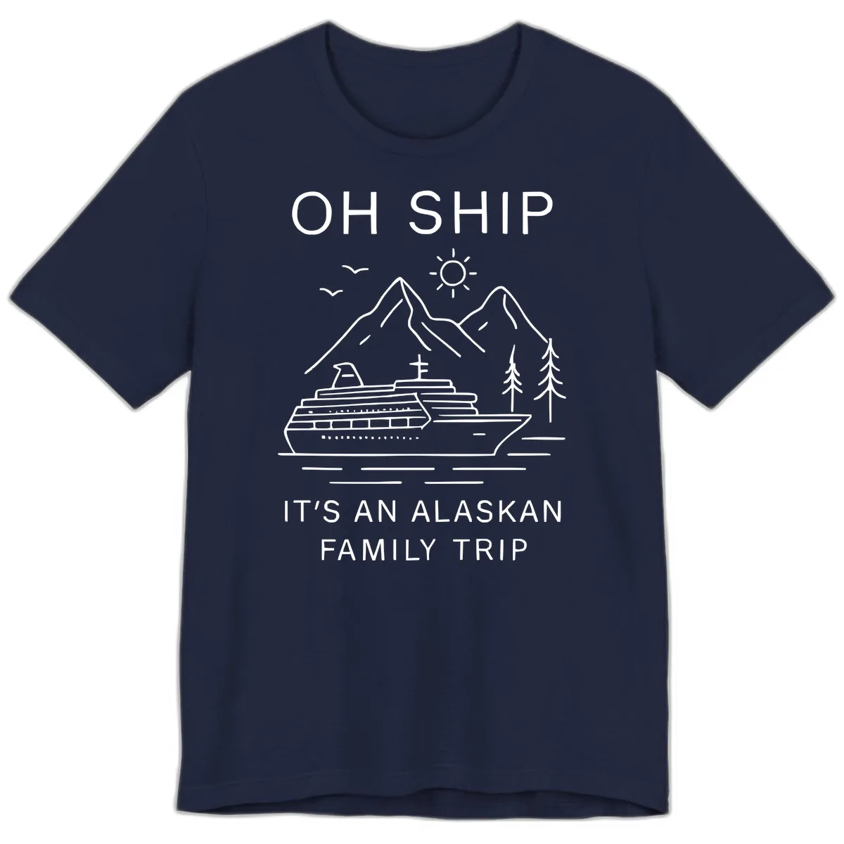 Oh Ship It's An Alaskan Family Trip Premium T-Shirt in Navy
