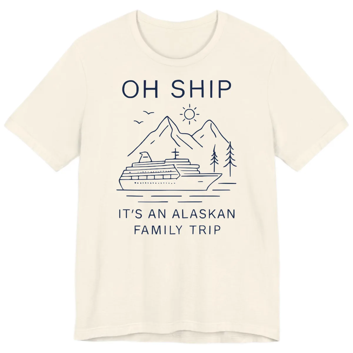 Oh Ship It's An Alaskan Family Trip Premium T-Shirt in Natural