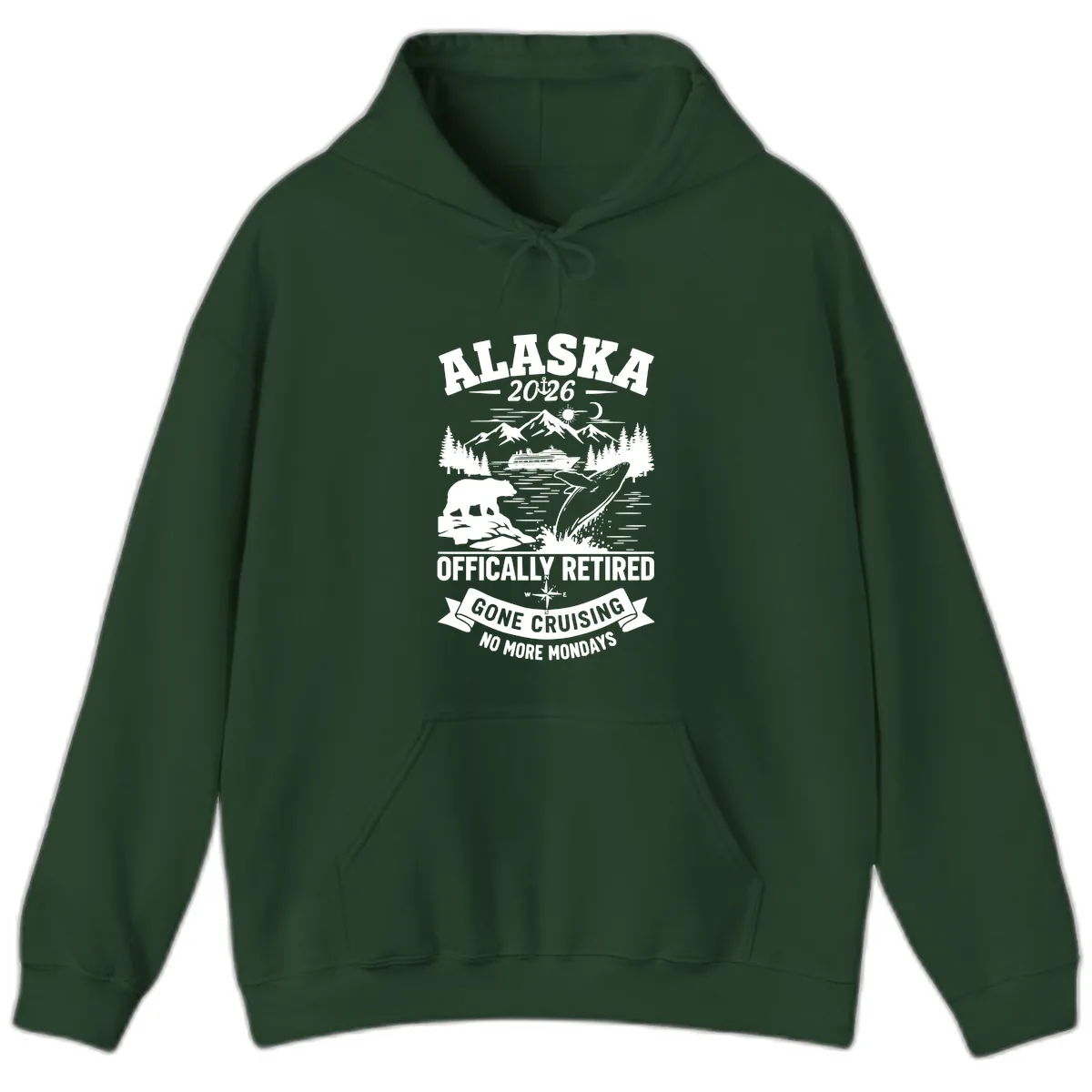 Alaska 2026 Officially Retired Gone Cruising Hoodie in Forest Green