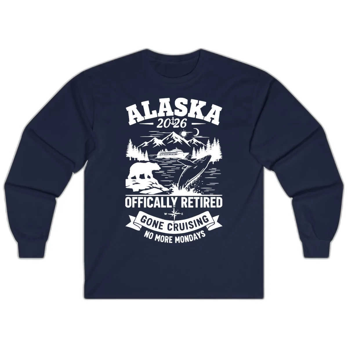 Alaska 2026 Officially Retired Gone Cruising Long Sleeve in Navy