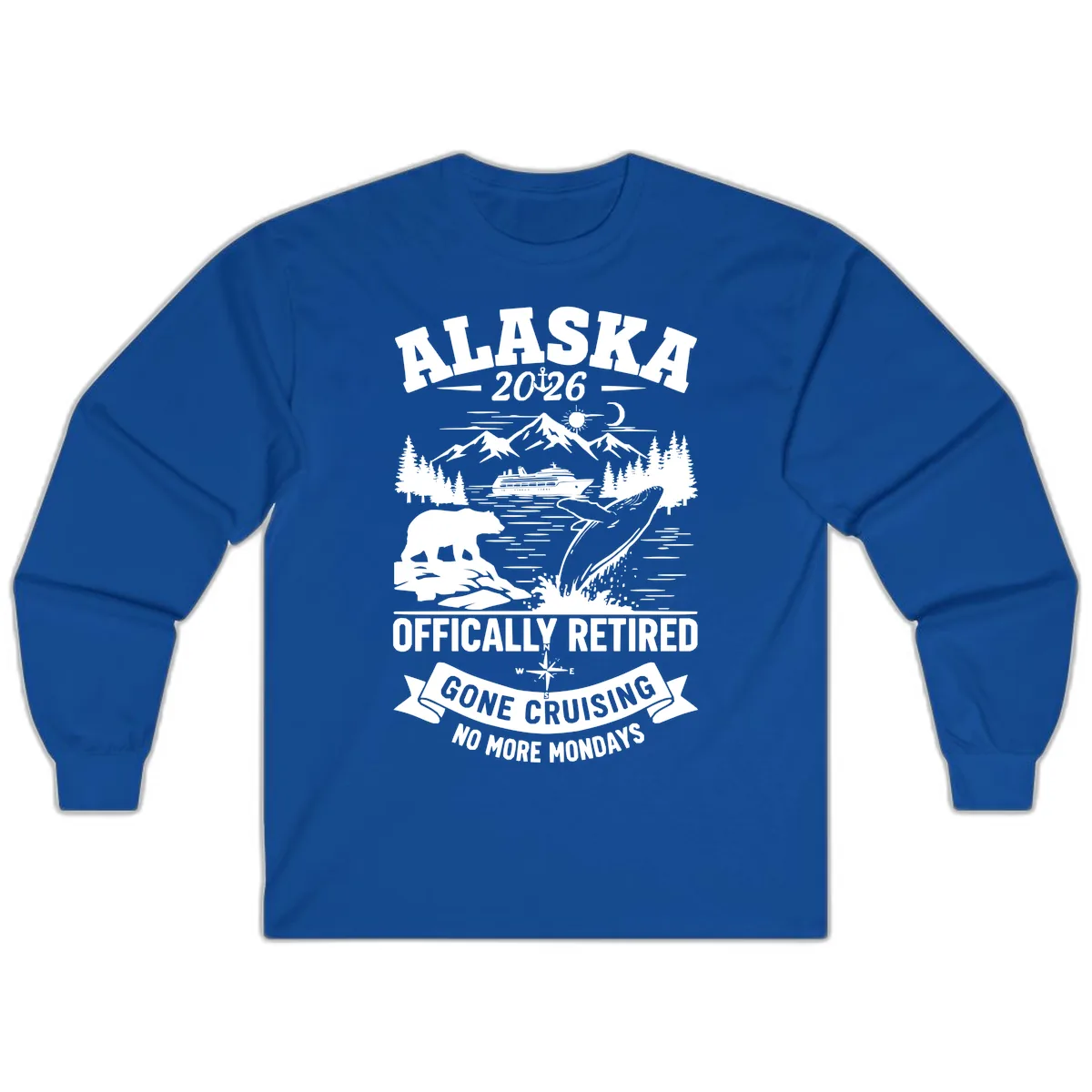 Alaska 2026 Officially Retired Gone Cruising Long Sleeve in Royal