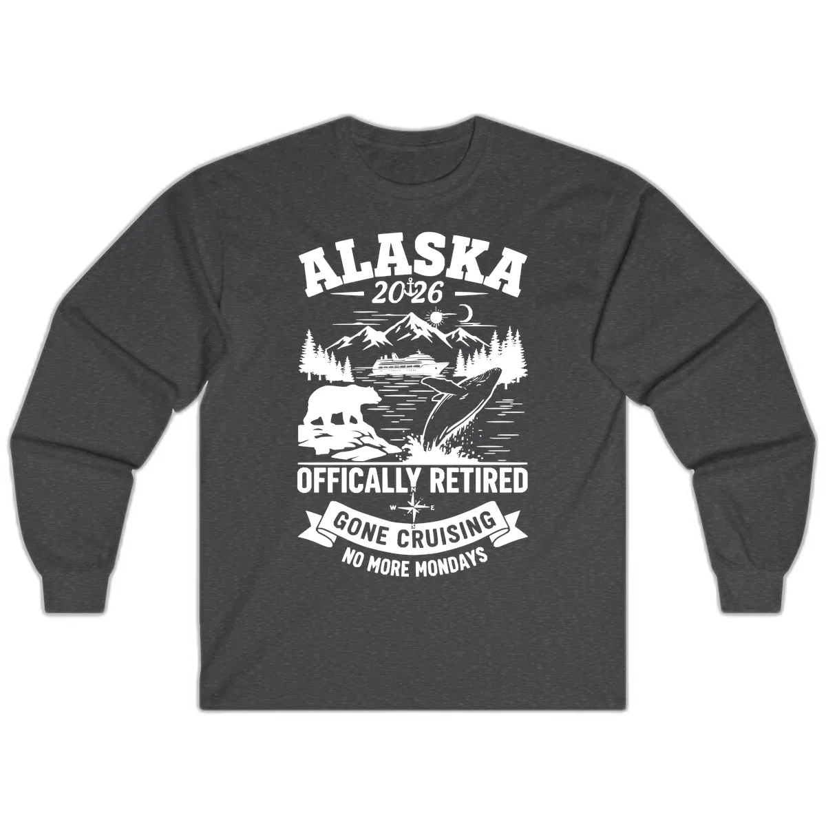 Alaska 2026 Officially Retired Gone Cruising Long Sleeve in Dark Heather