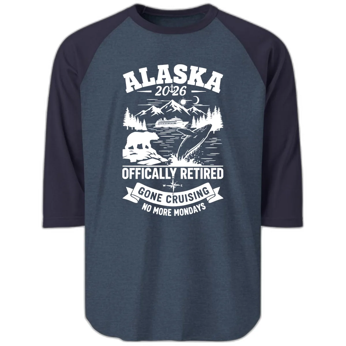 Alaska 2026 Officially Retired Gone Cruising Raglan 3/4 in Heather Denim Navy