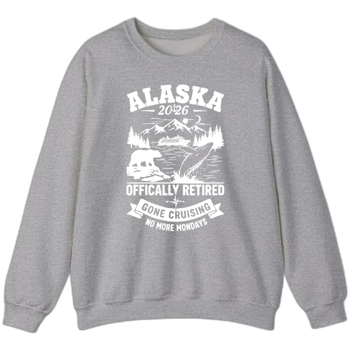 Alaska 2026 Officially Retired Gone Cruising Sweatshirt in Sport Grey