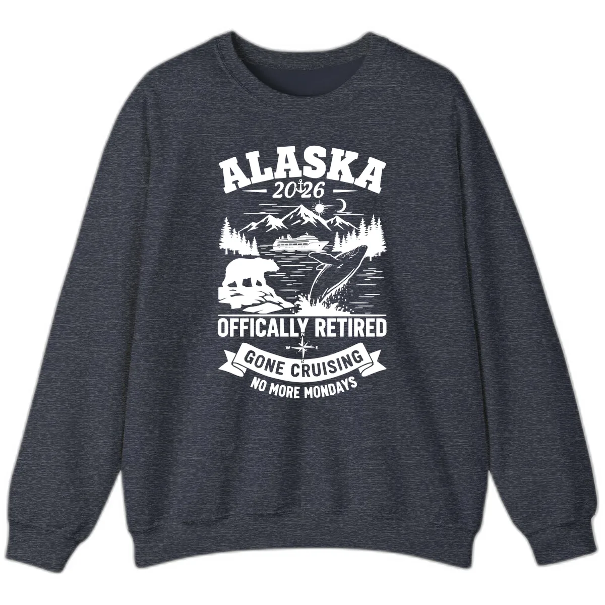 Alaska 2026 Officially Retired Gone Cruising Sweatshirt in Heather Sport Dark Navy
