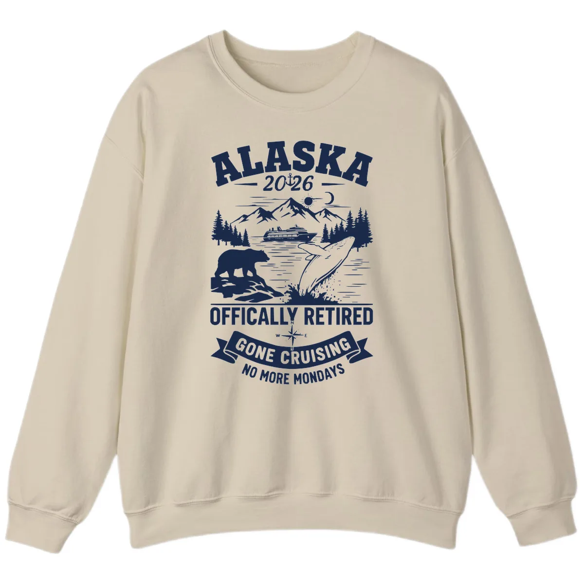 Alaska 2026 Officially Retired Gone Cruising Sweatshirt in Sand